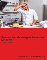Prevención de riesgos laborales. MP1782. Familia: Hostelería y turismo. (Formación complementaria) (Spanish Edition) B0FQ5RX3VY Book Cover