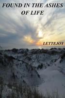 Found in the Ashes of Life 152392750X Book Cover