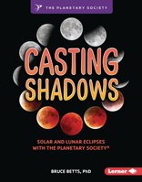Casting Shadows: Solar and Lunar Eclipses with The Planetary Society ® B0C8M972Q6 Book Cover