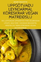 Uppgötvaðu Leyndarmál Kóreskrar Vegan Matreiðslu 1783578858 Book Cover