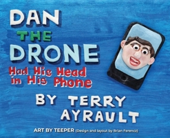 Dan The Drone: Had His Head In His Phone B0F6GMFH7Y Book Cover