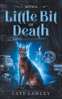 With a Little Bit of Death B09T2LZGMW Book Cover