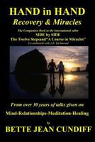 Hand in Hand - Recovery & Miracles: Companion Book to Side by Side the Twelve STeps and A Course in Miracles. 1439251924 Book Cover