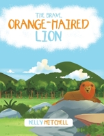 The Brave Orange-Haired Lion 1098026357 Book Cover