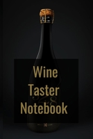 Wine Taster Notebook: Weekly & Monthly Planner to Increase Productivity, Time Management and Achieve Your Goals 1654433330 Book Cover