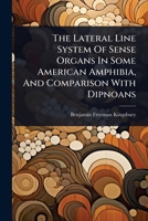The Lateral Line System Of Sense Organs In Some American Amphibia, And Comparison With Dipnoans 1024932494 Book Cover