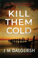 Kill Them Cold 1800808542 Book Cover