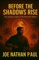 Before The Shadows Rise (The Horsemen's Shadow) B0F5JRM533 Book Cover