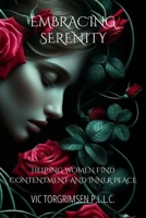 Embracing Serenity: Helping Women Find Contentment and Inner Peace B0CR8KF3GP Book Cover