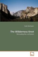 The Wilderness Knot: Removing the confusion 3639206657 Book Cover