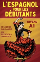 L'Espagnol pour les Débutants Niveau A1 (Apprendre l'Espagnol) (French Edition) B0FN6X2J2N Book Cover