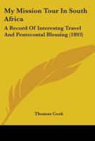 My Mission Tour in South Africa: A Record of Interesting Travel and Pentecostal Blessing B0BNW3Y9WT Book Cover