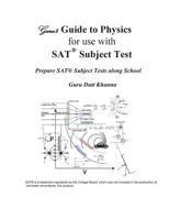Guru's Guide to Physics for use with SAT(R) Subject Test: Prepare SAT(R) Subject Tests along School 1544689756 Book Cover