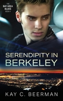 SERENDIPITY IN BERKELEY (The Bay Area Blues Book 4) 170044798X Book Cover