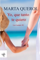 Yo que tanto te quiero 1519565186 Book Cover