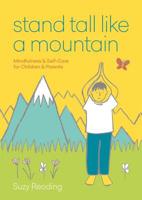 Stand Tall like a Mountain: Mindfulness and Self-Care for Children and Parents 1912023954 Book Cover