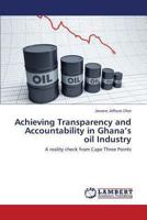Achieving Transparency and Accountability in Ghana's Oil Industry 3659285943 Book Cover