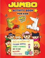 Jumbo - Activity Book for Kids: Best Workbook Ever! Book for Learning, DOT-to-DOT, Drawing, Trace the numbers 1-10, Color by Number, Trace the line, ... Missing Part, Drawing Opposites & Many More 606948326X Book Cover