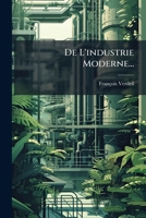 De L'industrie Moderne... 1247617807 Book Cover