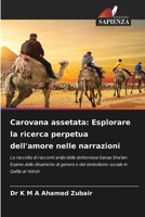 Carovana assetata: Esplorare la ricerca perpetua dell'amore nelle narrazioni (Italian Edition) 6208031621 Book Cover