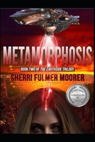 Metamorphosis, Book Two of The Earthside Trilogy: A Female-Driven Sci-Fi Thriller B0FQTRKF31 Book Cover