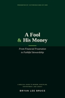 A Fool & His Money: From Financial Frustration to Faithful Stewardship B0HBQQ8SW2 Book Cover