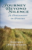 Journey Beyond Silence: A Testament in Poetry B0FSVMJRKK Book Cover