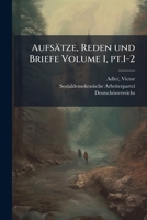 Aufsätze, Reden und Briefe Volume 1, pt.1-2 (German Edition) 1024406105 Book Cover