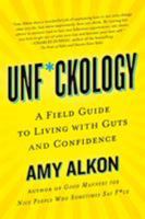 Unf*ckology: A Field Guide to Living with Guts and Confidence 125008086X Book Cover