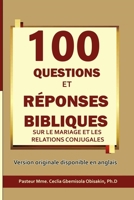 100 Questions Et Réponses Bibliques Sur Le Mariage Et Les Relations Conjugales B08ZD8T7HS Book Cover