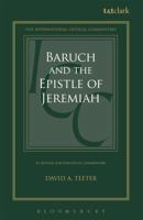 Baruch and the Epistle of Jeremiah: A Critical and Exegetical Commentary 0567607674 Book Cover
