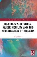 Discourses of Global Queer Mobility and the Mediatization of Equality 1032072830 Book Cover