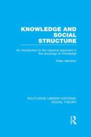 Knowledge and social structure;: An introduction to the classical argument in the sociology of knowledge (International library of sociology) 1138974064 Book Cover