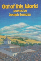 Out of This World: Poems 0938317113 Book Cover