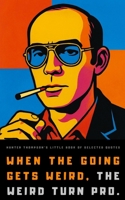 Hunter S. Thompson's Little Book of Selected Quotes: on Life, America, and Adventure B098WHLTRV Book Cover