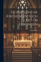 Eichsfeldische Kirchengeschichte Mit 134 Urkunden 1021554685 Book Cover