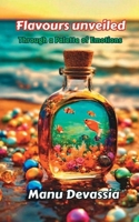 Flavours Unveiled (Through a Palette of Emotions) B0CKNFD8J6 Book Cover