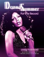 Donna Summer: For The Record (2nd Edition) 0755206657 Book Cover