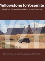 Y2y : A Road Trip Through National Parks of South West USA: Yellowstone to Yosemite 1641829095 Book Cover