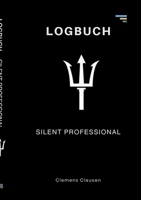Das Silent Professional Logbuch: Quartalsprotokoll zur operativen Resilienz (German Edition) 3695725117 Book Cover