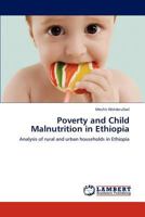 Poverty and Child Malnutrition in Ethiopia: Analysis of rural and urban households in Ethiopia 3659195278 Book Cover