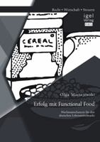 Erfolg Mit Functional Food: Wachstumschancen Fur Den Deutschen Lebensmittelmarkt 3954851210 Book Cover