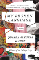 My Broken Language 0399590048 Book Cover