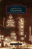 Stepping out in Cincinnati: Queen City Entertainment 1900-1960 0738534323 Book Cover