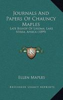 Journals and Papers of Chauncy Maples, Late Bishop of Likoma, Lake Nyasa, Africa 0548753547 Book Cover