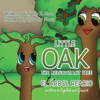 Little Oak: The Relunctant Tree 1546279172 Book Cover