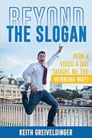 Beyond The Slogan: How A Video A Day Taught Me The Winning Way! 1737217503 Book Cover