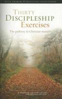 Thirty Discipleship Exercises: The Pathway to Christian Maturity 1593280297 Book Cover