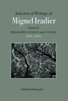 Selection of Writings of MIGUEL IRADIER Volume II PHILOSOPHY, SCIENCE and CULTURE (2020 - 2022) B0DWX45PGR Book Cover