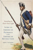 Standing in Their Own Light: African American Patriots in the American Revolution (Volume 59) 0806161876 Book Cover